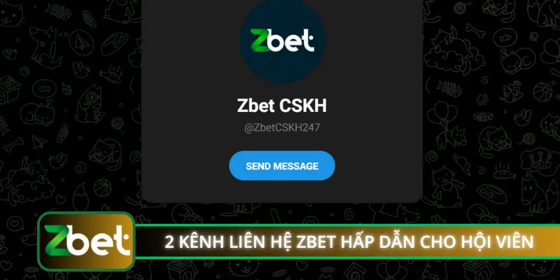 2 kênh liên hệ ZBET hấp dẫn cho hội viên