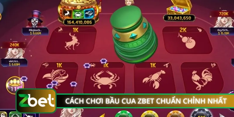 Cách chơi Bầu Cua ZBET chuẩn chỉnh nhất