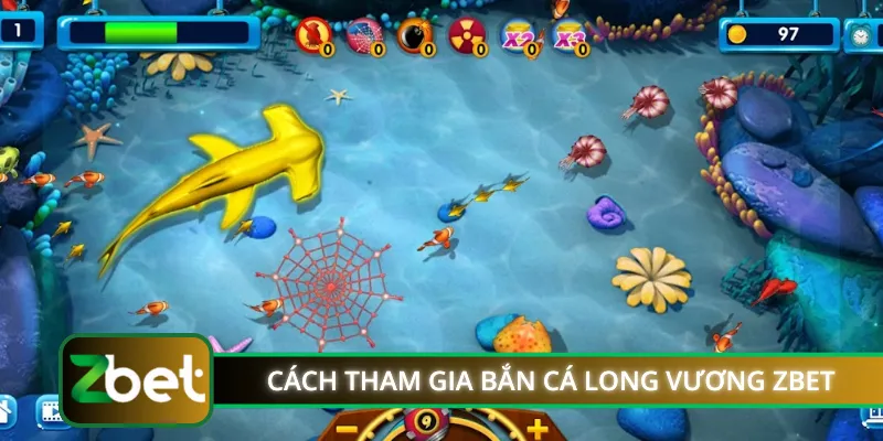 Cách tham gia bắn cá Long Vương ZBET chuẩn nhất