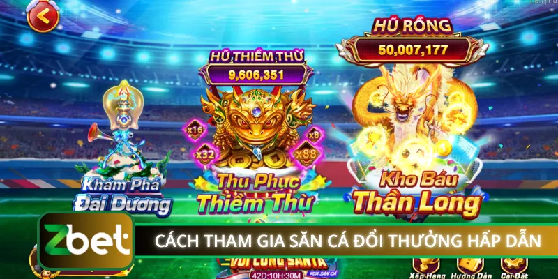 Cách tham gia săn cá đổi thưởng hấp dẫn