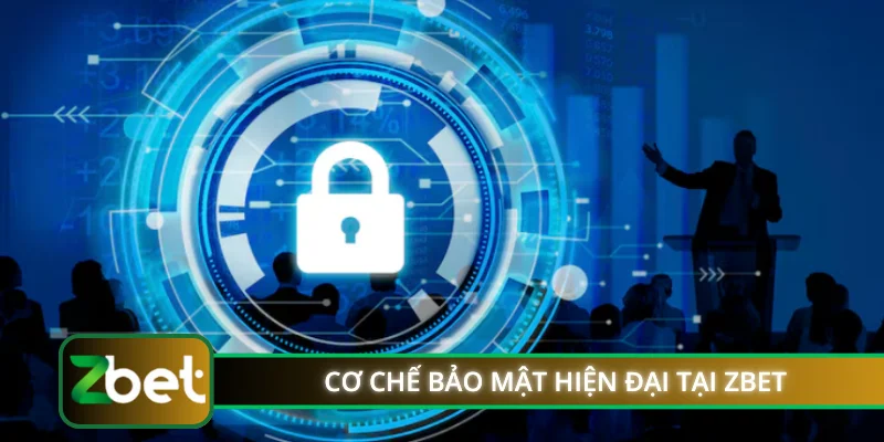 Cơ chế bảo mật hiện đại tại ZBET