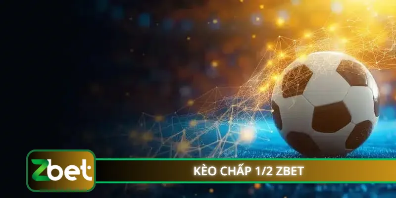 Kèo Chấp 1/2 ZBET