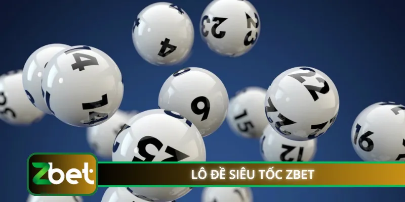 Lô Đề Siêu Tốc ZBET