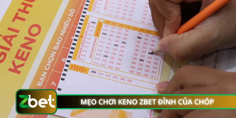 Mẹo chơi Keno ZBET đỉnh của chóp