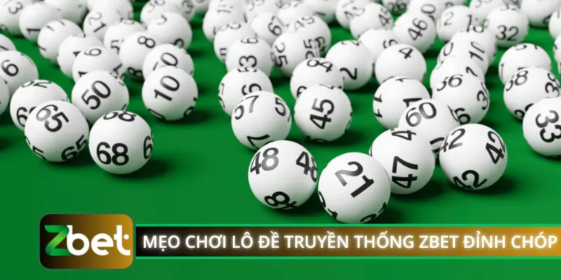 Mẹo chơi lô đề truyền thống ZBET đỉnh chóp