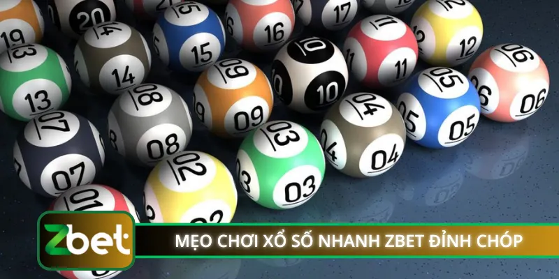 Mẹo chơi xổ số nhanh ZBET đỉnh chóp
