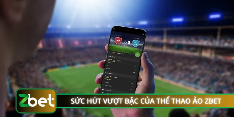 Sức hút vượt bậc của thể thao ảo ZBET
