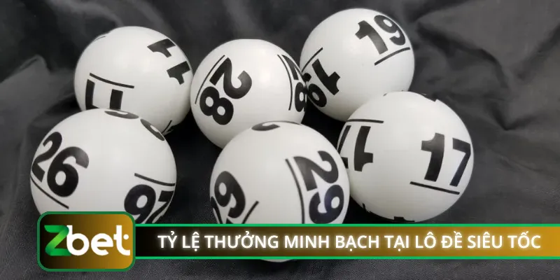 Tỷ lệ thưởng minh bạch tại lô đề siêu tốc