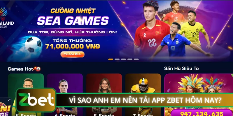 Vì sao anh em nên tải app ZBET hôm nay?